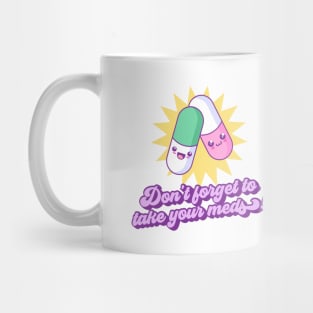 Don't forget to take your meds! Mug